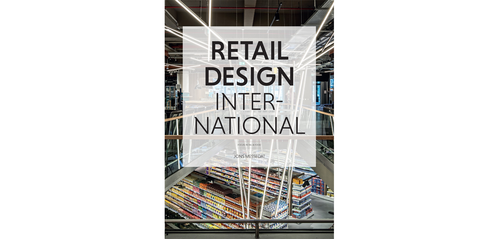 Wie der stationäre Handel der Zukunft aussehen muss, damit er sich gegen die Online-Konkurrenz behaupten kann, zeigt die Reihe Retail Design International.