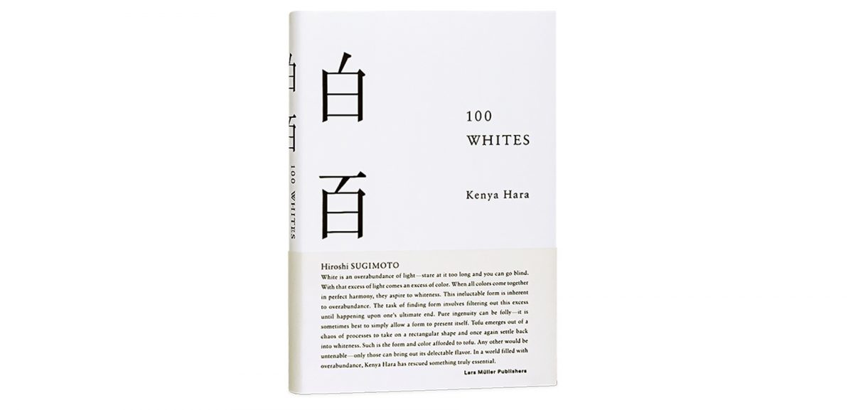 In seinem Buch 100 Whites untersucht der japanische Designer Kenya Hara das Wesen der Farbe Weiß, ihre Rolle im Design sowie ihre philosophische Dimension.
