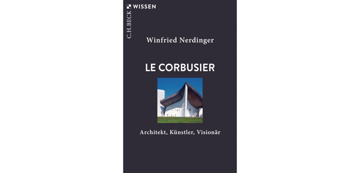 Mit „Le Corbusier: Architekt, Künstler, Visionär“, erschienen bei C.H.Beck, gelang Winfried Nerdinger eine kompakte, attraktive Bereicherung der Literatur über den Architekten der Moderne.
